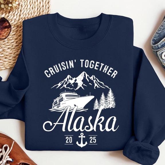Cruisin Together Alaska 2025 Sweatshirt, Cruise Alaska Family Trip Shirt, Alaska Cruise Sq