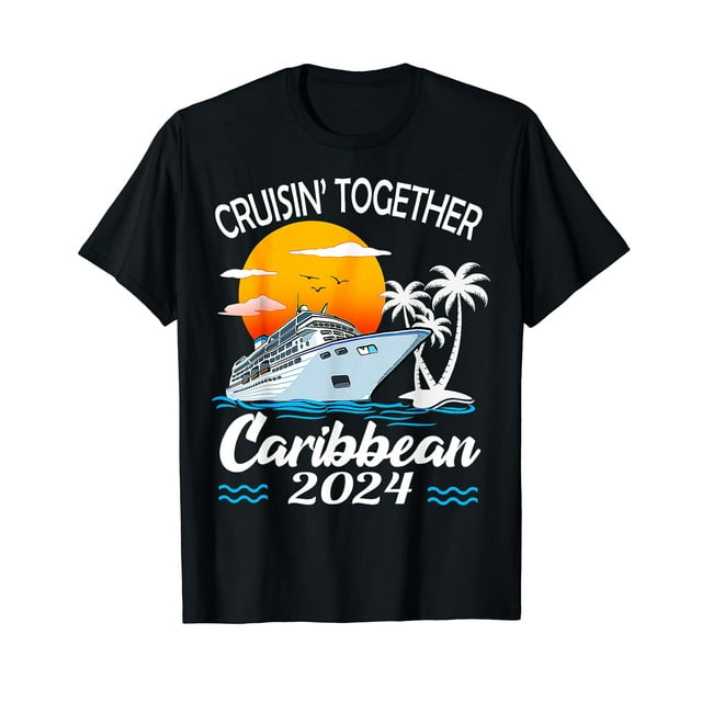 Cruisin Together Caribbean Cruise 2024 Family Vacation T-Shirt ...