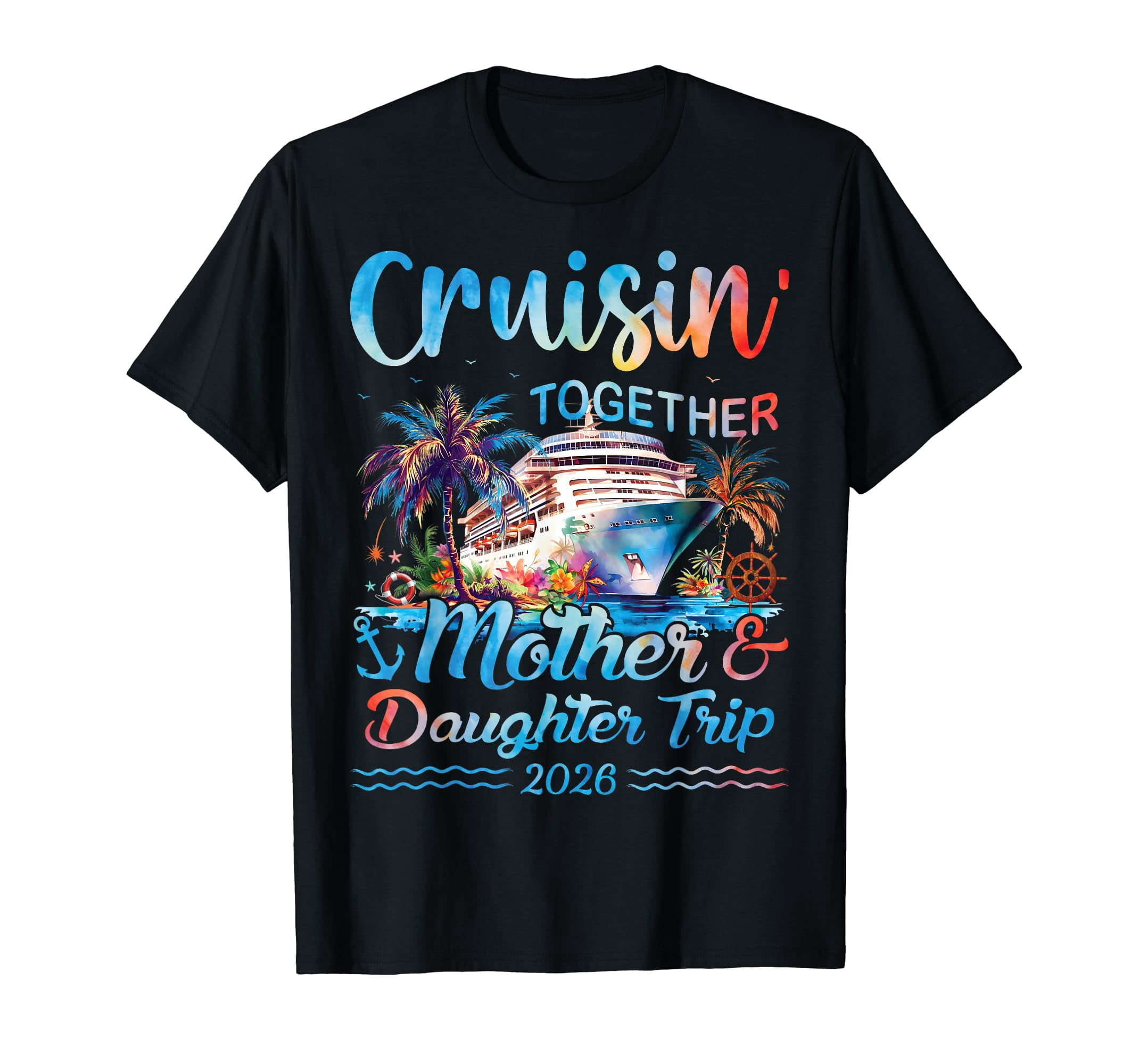 Cruisin Together Mother Daughter Trip 2026 Matching Cruise T-Shirt ...