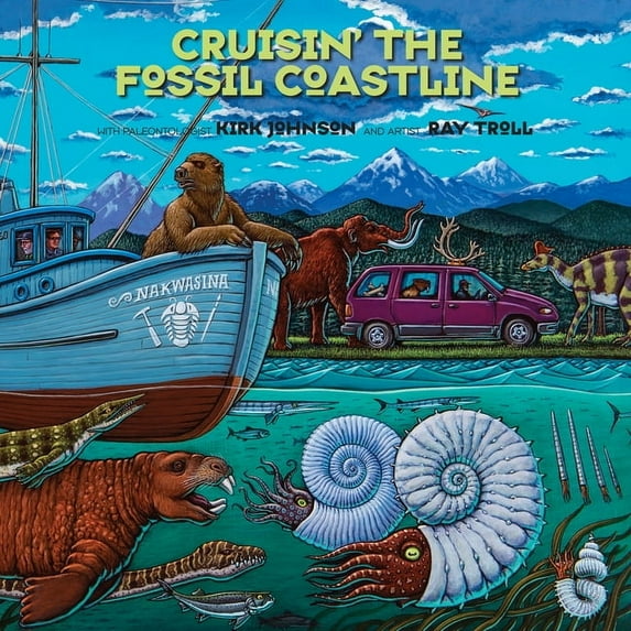 Cruisin' the Fossil Coastline: The Travels of an Artist and a Scientist Along the Shores of the Prehistoric Pacific (Paperback)