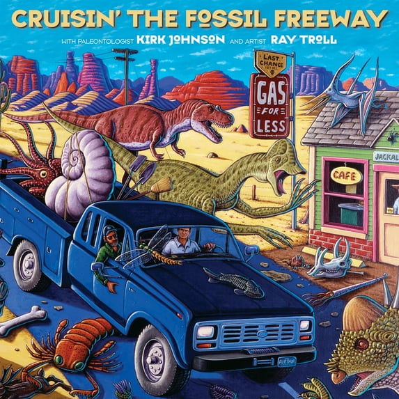 Pre-Owned Cruisin' the Fossil Freeway: An Epoch Tale of a Scientist and an Artist on the Ultimate 5,000-Mile Paleo Road Trip (Paperback) 1555914519 9781555914516