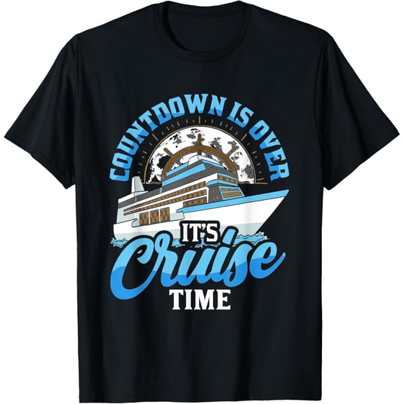 Cruising Boat Countdown is over It's Cruise Time Cruise T-Shirt