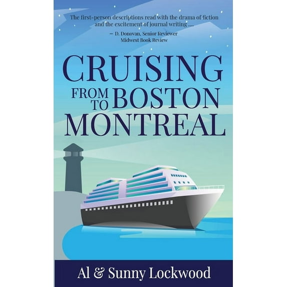 Cruising From Boston to Montreal: Discovering coastal and riverside wonders in Maine, the Canadian Maritimes and along t, (Paperback)