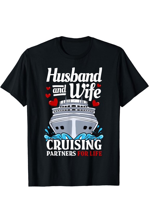 Cruising Cruise Vacation Husband Wife Couple T-Shirt Black X-Large