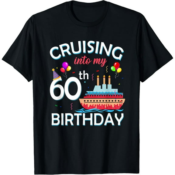 Cruising Into My 60th Birthday 60 Year Old Cruise Birthday T-Shirt