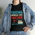 thumbnail image 1 of Cruising Life Together Anniversary Cruise Trip Couple TShirt, 1 of 2