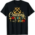 Cruising My Way Into 2025 New Year 2025 Cruise Family Trip TShirt