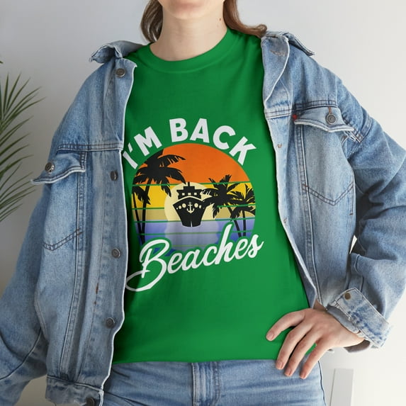 Cruising Returns I'm Back Beaches Cruise Ship TShirt