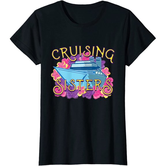 Cruising Sisters T-Shirt for Family & Friends Traveling Together
