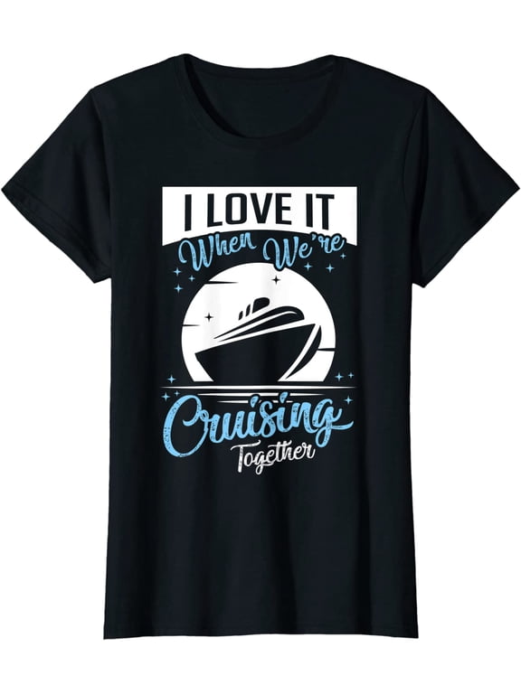 Cruising Vacation Cruise Ship Gift T-Shirt Women Tops