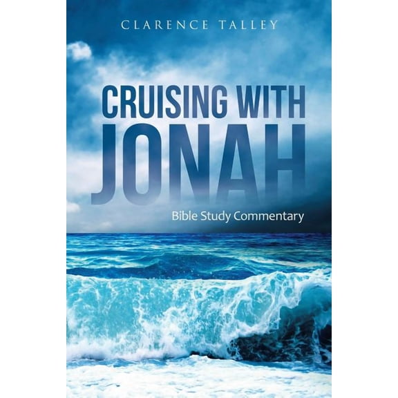 Cruising With Jonah : Bible Study Commentary