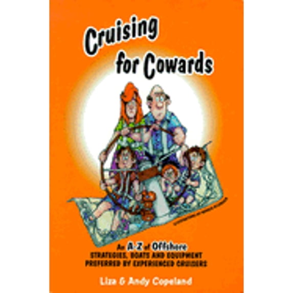 Pre-Owned Cruising for Cowards : Strategies, Boats and Equipment Preferred by Experienced Cruisers (Paperback) 9780969769033