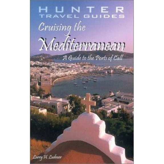 Pre-Owned Cruising the Mediterranean : A Guide to the Ports of Call (Paperback) 1588432858 9781588432858