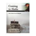 thumbnail image 1 of Pre-Owned Cruising to Alaska : Tips and Tactics from 20 Skippers Paperback, 1 of 1