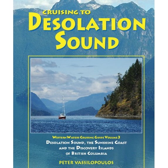 Pre-Owned Cruising to Desolation Sound: Howe Sound, the Sunshine Coast, Desolation Sound and the Discovery Islands: Destinations, Passages, Marinas, Marine Parks and Anchorages Paperback