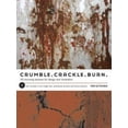 thumbnail image 1 of Pre-Owned Crumble, Crackle, Burn: 120 Stunning Textures for Design & Illustration (Hardcover) 1581809581 9781581809589, 1 of 1