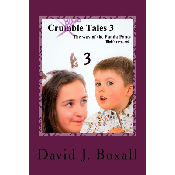 Crumble Tales 3: The Way of the Panda Pants (Blob's Revenge), (Paperback)
