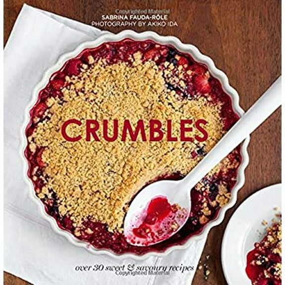 Pre-Owned Crumbles: Over 30 Sweet & Savoury Recipes (Hardcover) 1784881260 9781784881269
