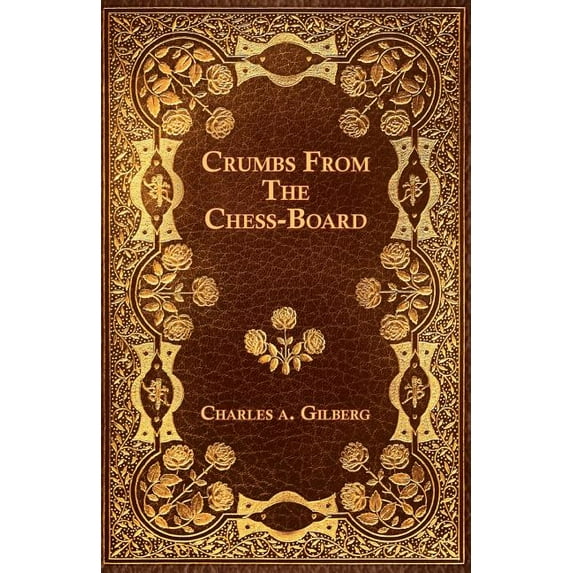 Crumbs From The Chess-Board (Paperback)