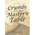thumbnail image 1 of Crumbs from the Master's Table, (Paperback), 1 of 1