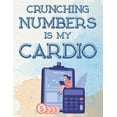 thumbnail image 1 of Crunching Numbers Is My Cardio: Hilarious Accounting Slogans And Relaxing Designs To Color, Funny Coloring Pages For Accountants (Paperback), 1 of 1