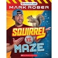 Mark Roebr Crunchlabs by Mark Rober: Versus Squirrel vs. Maze (Crunchlabs by Mark ...