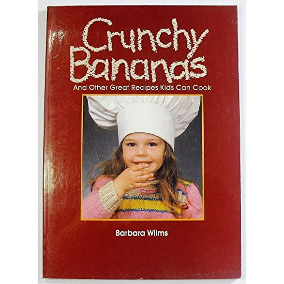 Pre-Owned Crunchy Bananas and Other Great Recipes Kids Can Cook (Paperback) 9780879055073