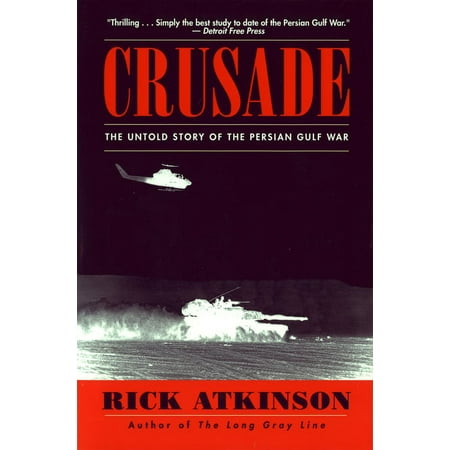 Crusade: The Untold Story of the Persian Gulf War, (Paperback)