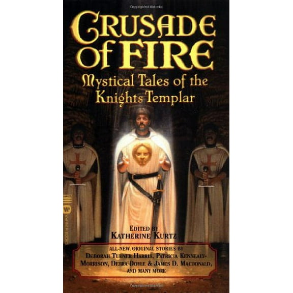 Pre-Owned Crusade of Fire: Mystical Tales of the Knights Templar (Paperback) 0446610909 9780446610902