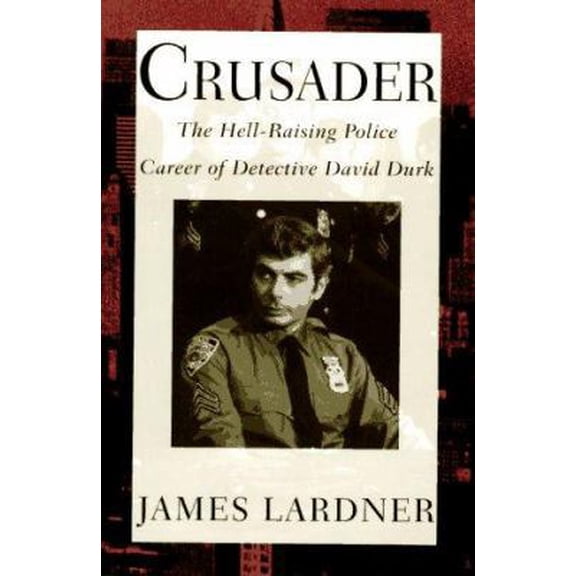 Pre-Owned Crusader: The Hell-Raising Police Career of Detective David Durk, 9780394576480, 0394576489, Hardcover, 1 edition