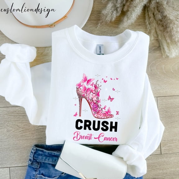 Crush Breast Cancer Sweatshirt, pink high heel shoes Sweatshirt, Pink Ribbon sweater, Cancer awareness sweater, Health Awareness sweatshirt TSHIRT All Size S-5XL