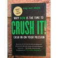 thumbnail image 1 of Pre-Owned Crush It!: Why Now Is the Time to Cash in on Your Passion (Hardcover) 0061969141 9780061969140, 1 of 1