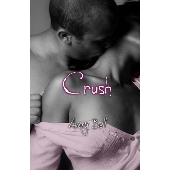 Crush Paperback 1530655536 9781530655533 Avery Bell