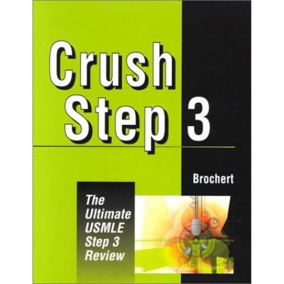 Pre-Owned Crush Step 3: The Ultimate USMLE Step 3 Review (Paperback) 1560534842 9781560534846