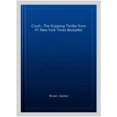thumbnail image 1 of Crush : The Gripping Thriller from #1 New York Times Bestseller, 1 of 1