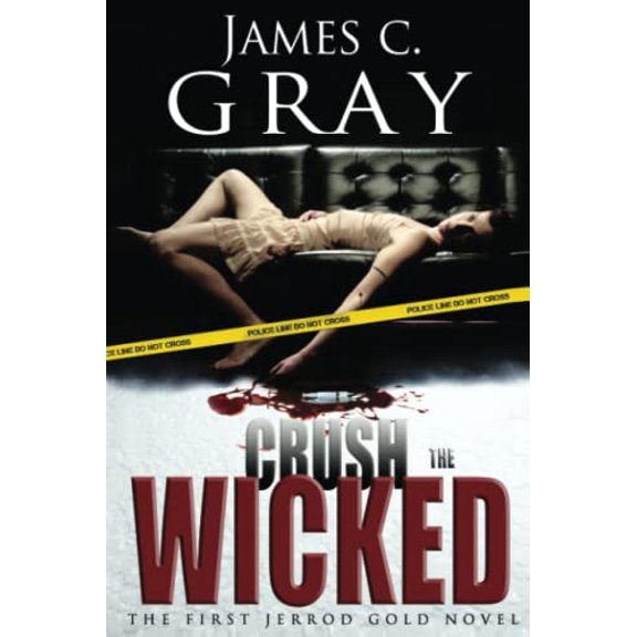Pre-Owned Crush The Wicked: The First Jerrod Gold Novel (The Jerrod Gold Novels) (Paperback) 0986359505 9780986359507