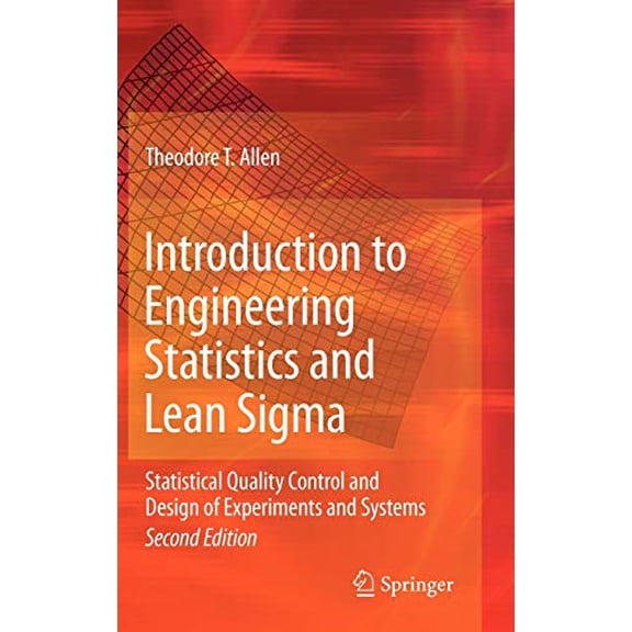 Pre-Owned Introduction to Engineering Statistics and Lean Sigma: Statistical Quality Control and Design of Experiments and Systems, 9781848829992, 184882999X, Hardcover, 2nd ed. 2010 edition