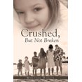thumbnail image 1 of Crushed, but Not Broken, (Paperback), 1 of 1
