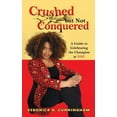 thumbnail image 1 of Crushed but Not Conquered, (Hardcover), 1 of 1