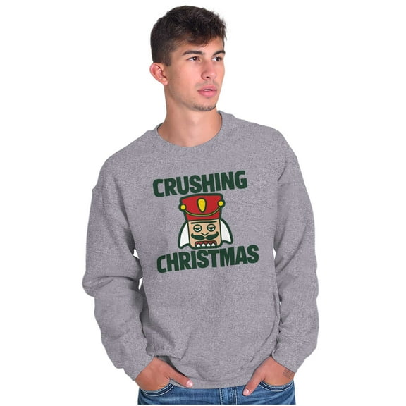 Crushing Christmas Nutcracker Pun Sweatshirt for Men or Women Brisco Brands X