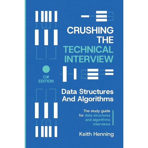 Crushing The Technical Interview: Data Structures And Algorithms (C# Edition), (Paperback)