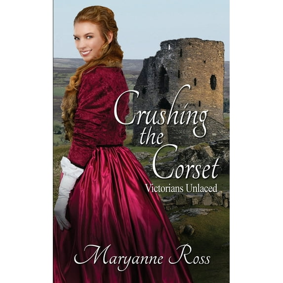 Crushing the Corset (Paperback) by Maryanne Ross