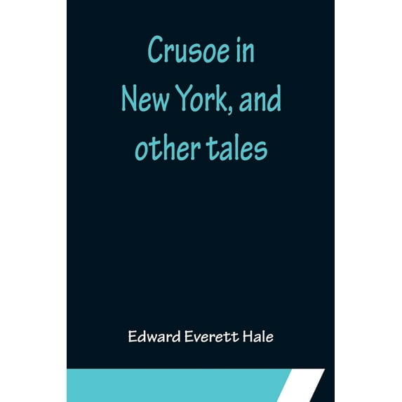 Crusoe in New York, and other tales, (Paperback)