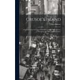 thumbnail image 1 of Crusoe's Island: A Ramble in the Footsteps of Alexander Seikirk With Sketches of Adventure Im California and Washoe, (Hardcover), 1 of 1