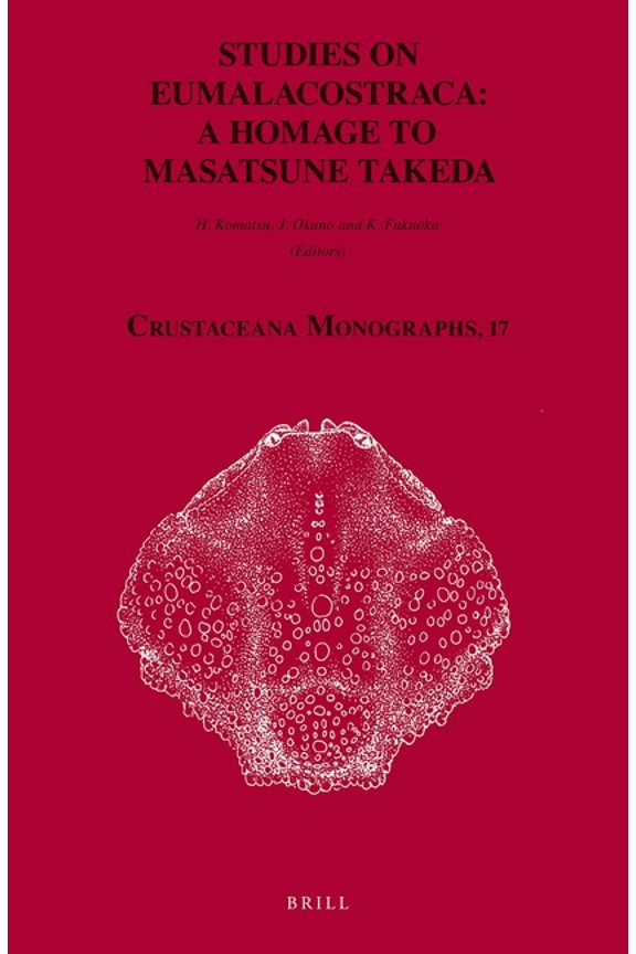 Crustaceana Monographs Studies on Eumalacostraca: A Homage to Masatsune Takeda, Book 17, (Hardcover)