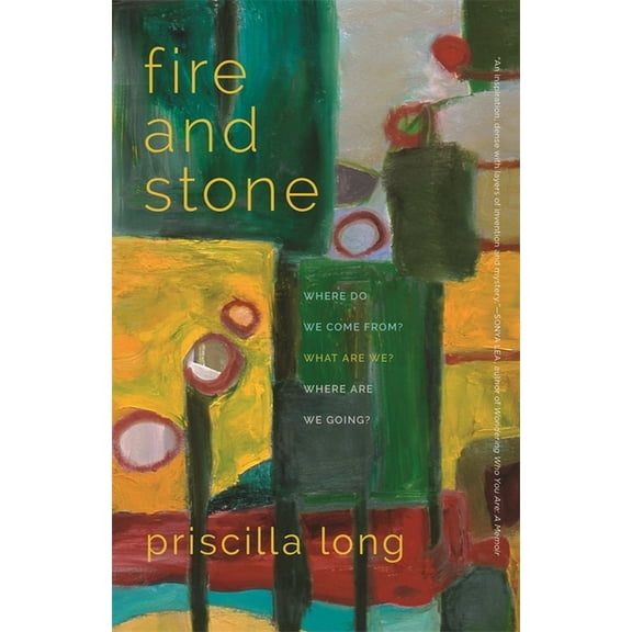 Crux: The Georgia Literary Nonfiction Fire and Stone: Where Do We Come From? What Are We? Where Are We Going?, (Paperback)