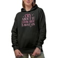 thumbnail image 1 of Cry About It, Look Hot & Move On, Pink Text Girl Quote, Sassy Girls Merch Gift, Black Hooded Sweatshirt or Hoodie, Large, 1 of 5