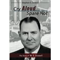 thumbnail image 1 of Pre-Owned Cry Aloud, Spare Not: The Story of W. E. Dowell: 1914-2002 (Paperback) 0996989285 9780996989282, 1 of 1
