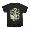 thumbnail image 1 of Cry Baby Squad T-Shirt Tee Gift For Him Merch For Her Apparel For Friend, 1 of 2