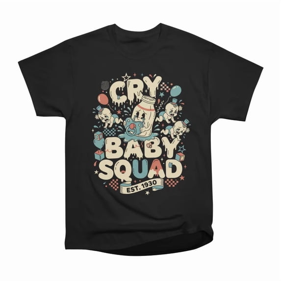 Cry Baby Squad T-Shirt Tee Gift For Him Merch For Her Apparel For Friend